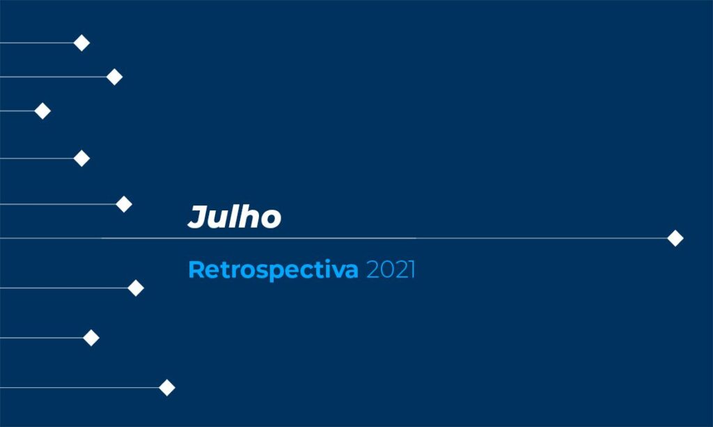 Confira as principais notícias de julho